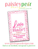 Love is in the Hair - Hair Bow - Valentine Treat Tags - Digital File Available